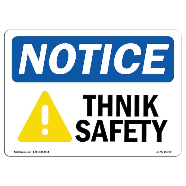 OSHA Notice Sign, NOTICE Think Safety, 18in X 12in Aluminum, 12" W, 18" L, Landscape